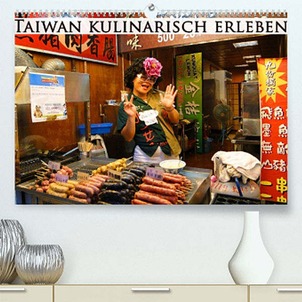 Taiwan kulinarisch erleben (Premium, hochwertiger DIN A2 Wandkalender 2022, Kunstdruck in Hochglanz), Michaela Schiffer