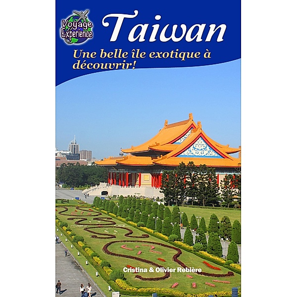 Taiwan (Voyage Experience) / Voyage Experience, Cristina Rebiere, Olivier Rebiere