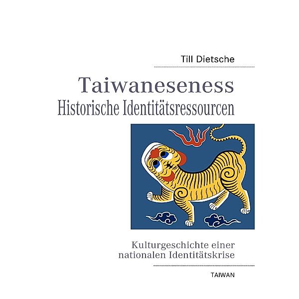 Taiwaneseness Historische Identitätsressourcen, Till Dietsche