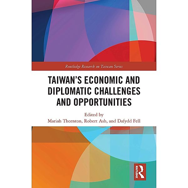 Taiwan's Economic and Diplomatic Challenges and Opportunities