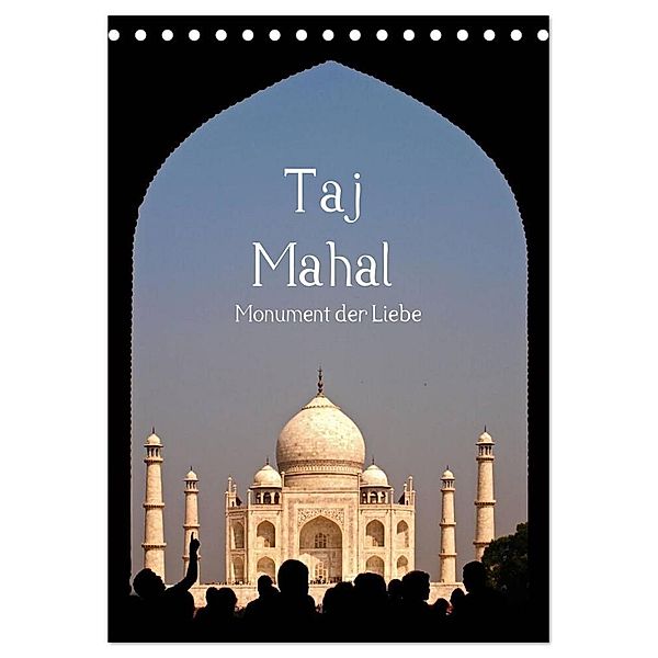 Taj Mahal - Monument der Liebe (Tischkalender 2024 DIN A5 hoch), CALVENDO Monatskalender, Carina Buchspies