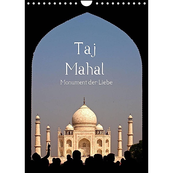 Taj Mahal - Monument der Liebe (Wandkalender 2023 DIN A4 hoch), Carina Buchspies