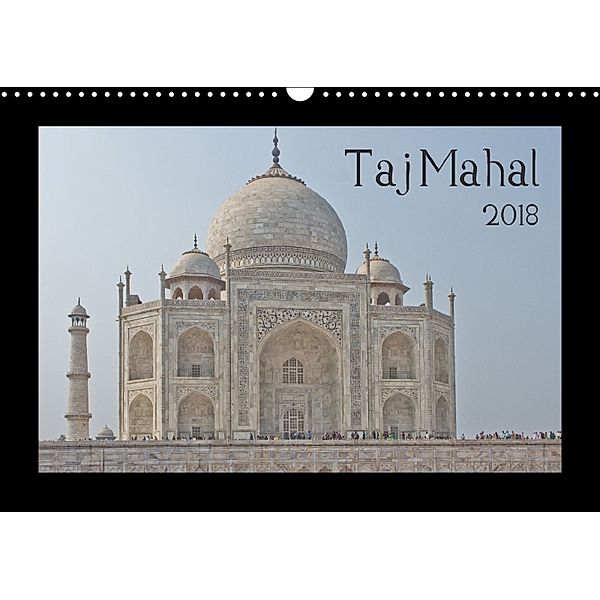 Taj Mahal (Wandkalender 2018 DIN A3 quer), Thomas Leonhardy