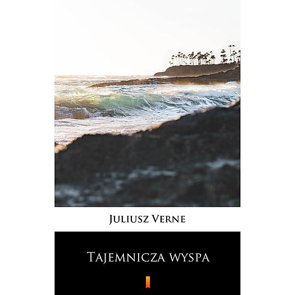Tajemnicza wyspa, Juliusz Verne