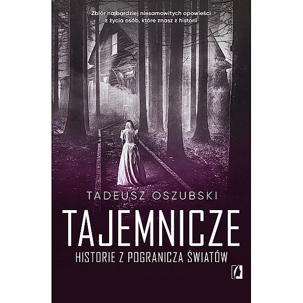 Tajemnicze historie z pogranicza swiatów, Tadeusz Oszubski