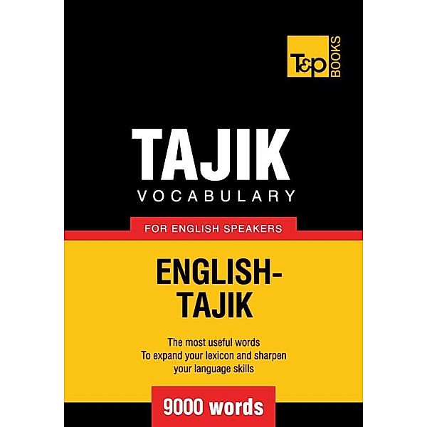 Tajik vocabulary for English speakers - 9000 words, Andrey Taranov