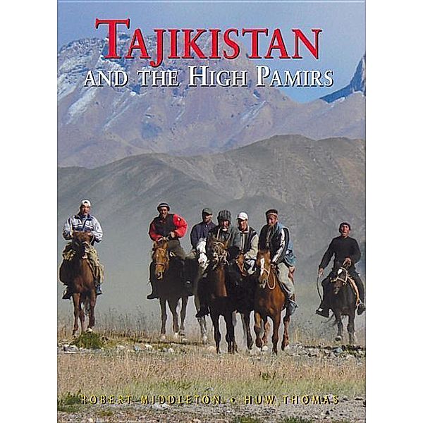 Tajikistan and the High Pamirs, Robert Middleton