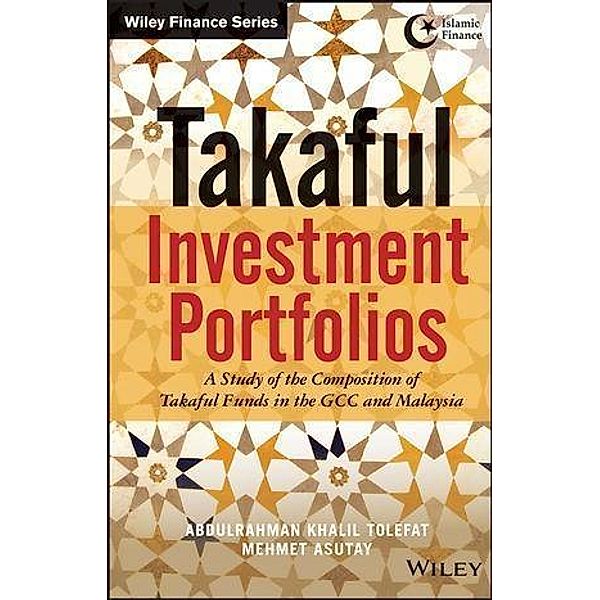 Takaful Investment Portfolios / Wiley Finance Editions, Abdulrahman Khalil Tolefat, Mehmet Asutay