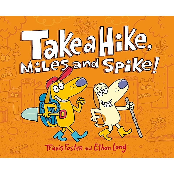 Take a Hike, Miles and Spike!, Travis Foster, Ethan Long