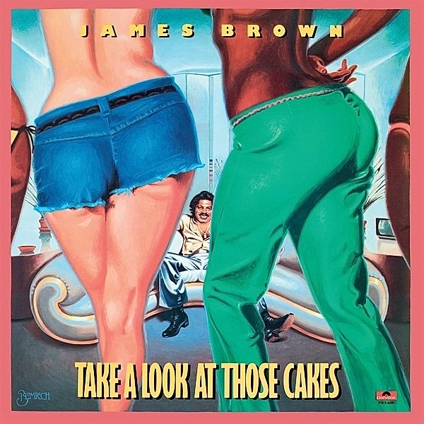 Take A Look At Those Cakes, James Brown