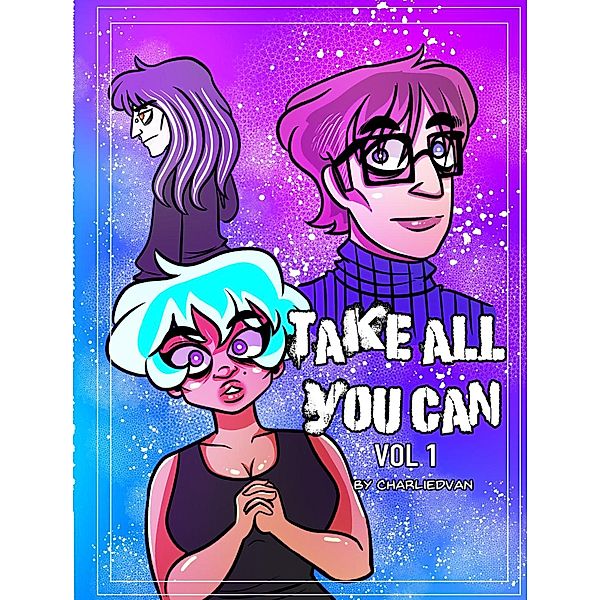 Take All You Can Vol. 1 / Take All You Can, CharlieDVan