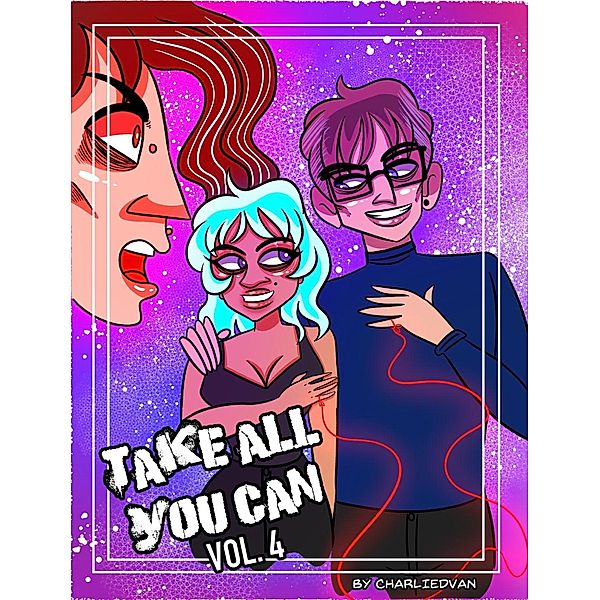 Take All You Can Vol. 4 / Take All You Can, CharlieDVan