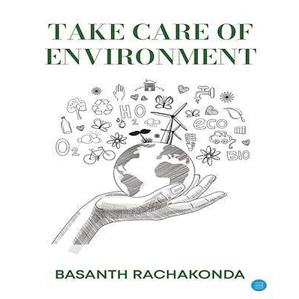 Take care of environment, Basanth Rachakonda