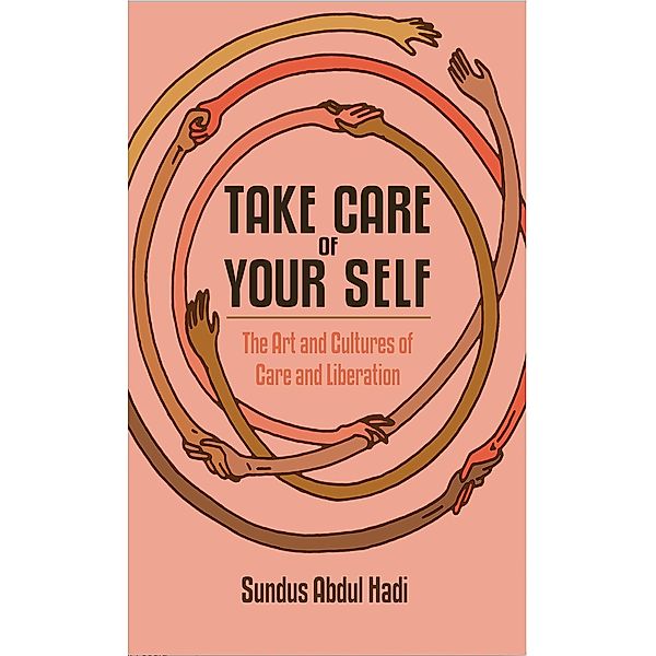 Take Care of Your Self, Sundus Abdul Hadi