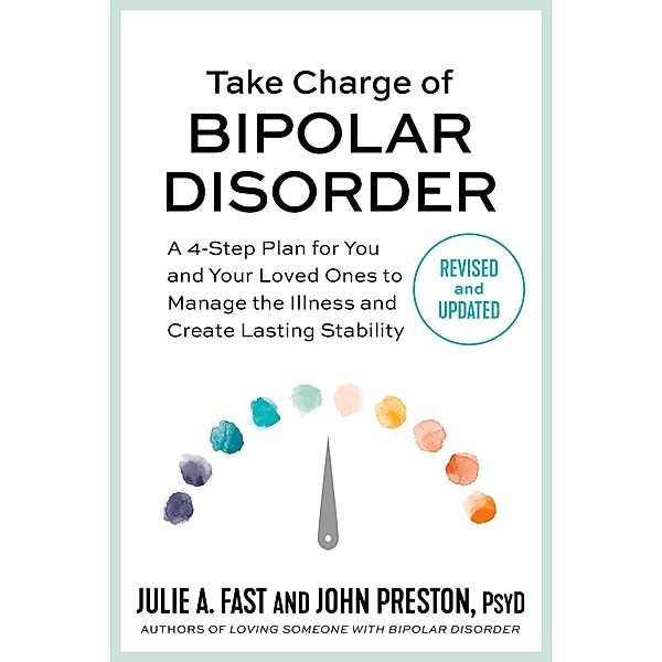 Take Charge of Bipolar Disorder, Julie A. Fast, John Preston