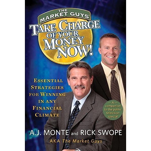 Take Charge of Your Money Now!, A. J. Monte, Rick Swope