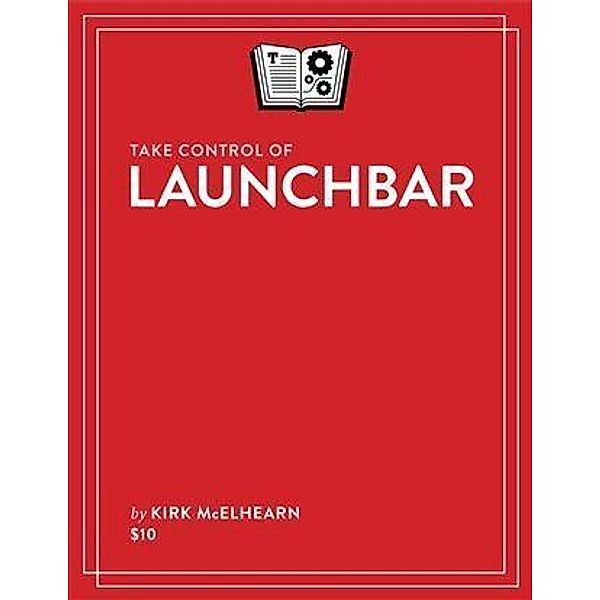 Take Control of LaunchBar, Kirk McElhearn