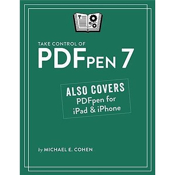 Take Control of PDFpen 7, Michael E Cohen