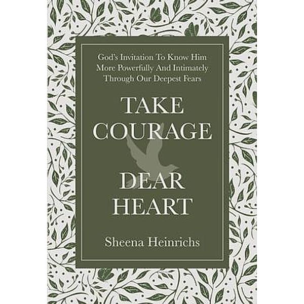 Take Courage, Dear Heart, Sheena Heinrichs