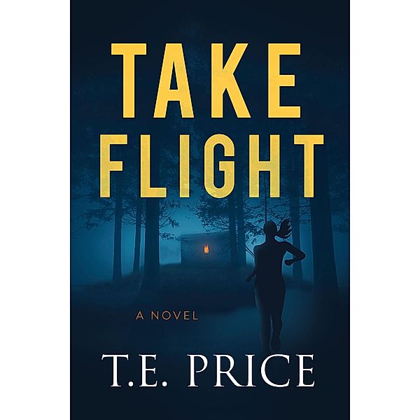 Take Flight / Morgan James Fiction, T. E. Price