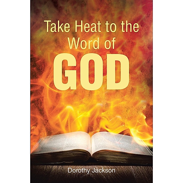 Take Heat to the Word of God, Dorothy Jackson