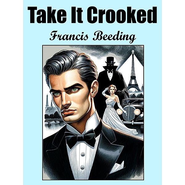 Take It Crooked, Francis Beeding