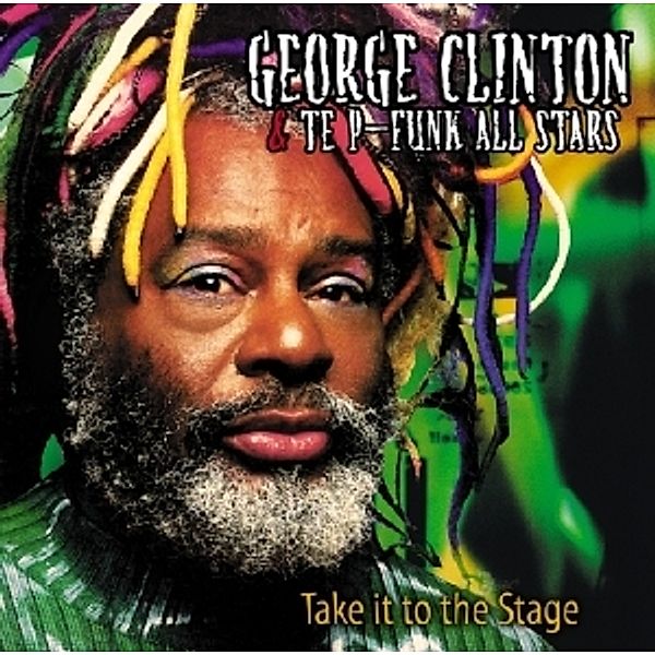 Take It To The Stage, George & P-funk All-stars Clinton