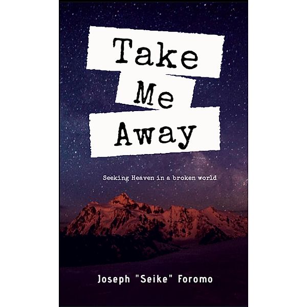 Take Me Away, Joseph "Seike" Foromo