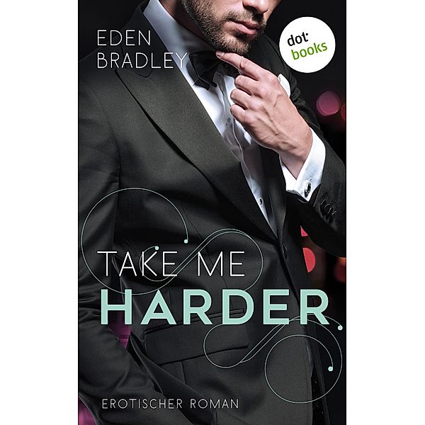 Take me harder / Dark Pleasure Bd.2, Eden Bradley