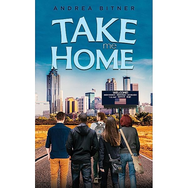 Take Me Home / Austin Macauley Publishers, Andrea Bitner