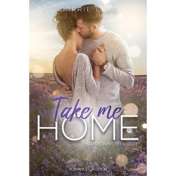 Take Me Home / Hartson's Creek Bd.1, Carrie Elks