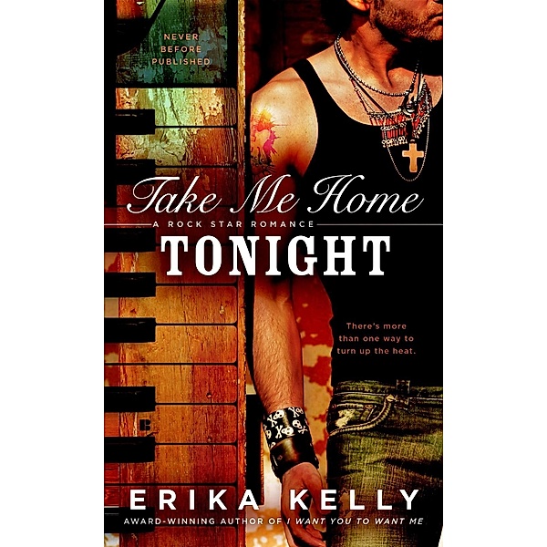 Take Me Home Tonight / A Rock Star Romance Bd.3, Erika Kelly