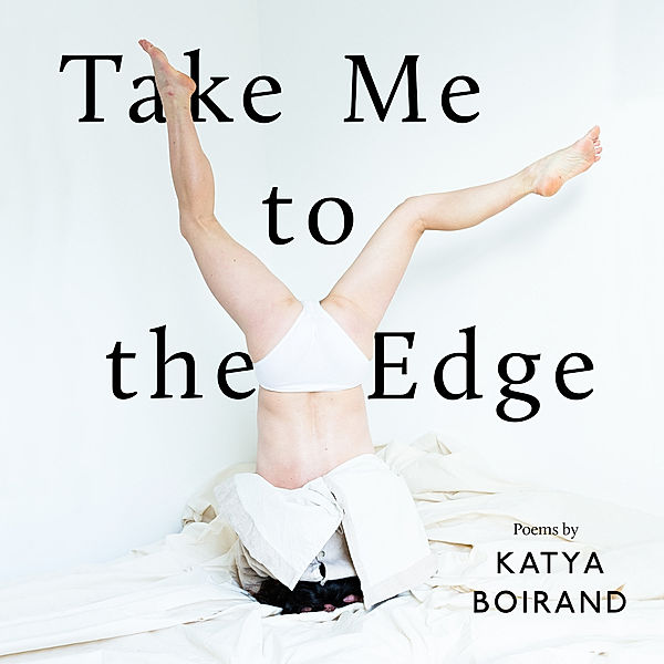 Take Me to the Edge, Katya Boirand