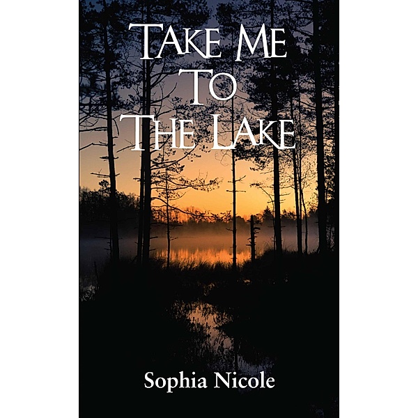 Take Me to the Lake, Sophia Nicole