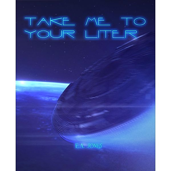 Take Me to Your Liter (Strange Occurrences, #1) / Strange Occurrences, E. A. Jones