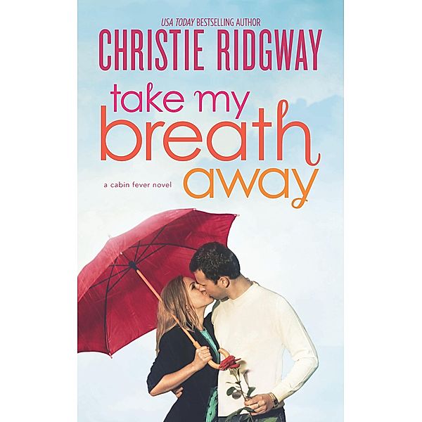 Take My Breath Away / Mills & Boon, Christie Ridgway