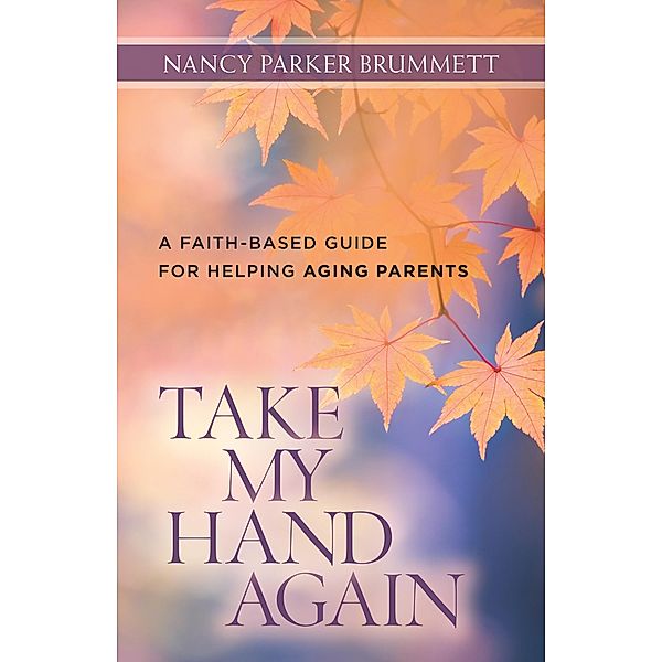 Take My Hand Again, Nancy Parker Brummet