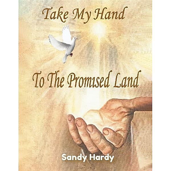 Take My Hand To The Promised Land, Sandy Hardy