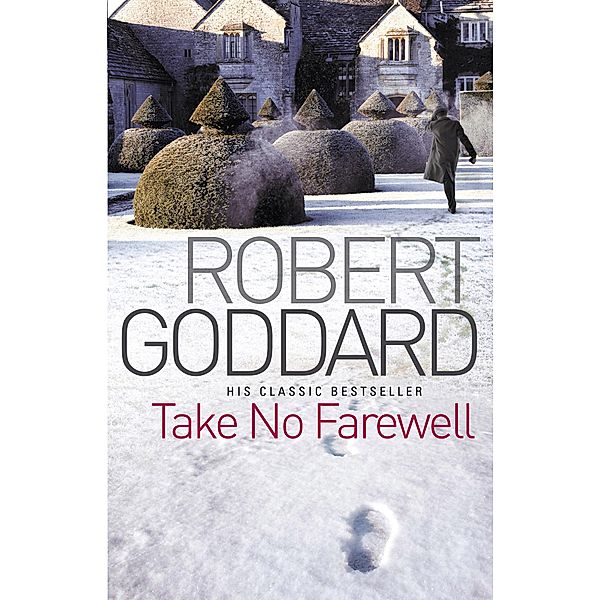 Take No Farewell, Robert Goddard