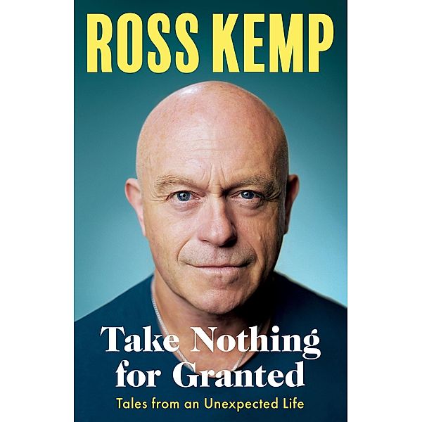 Take Nothing For Granted, Ross Kemp