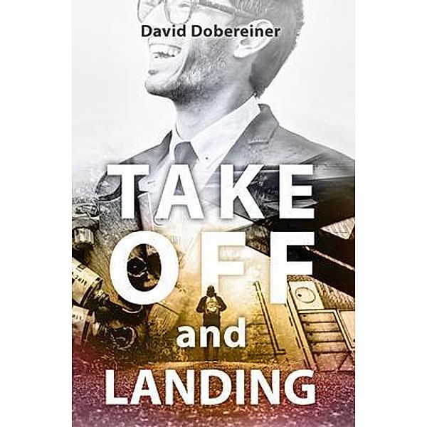 TAKE OFF and LANDING / PageTurner Press and Media, David Dobereiner
