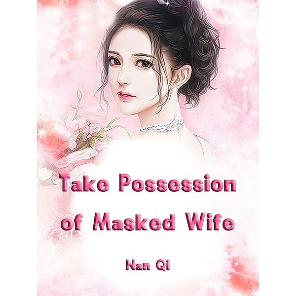 Take Possession of Masked Wife, Nan Qi