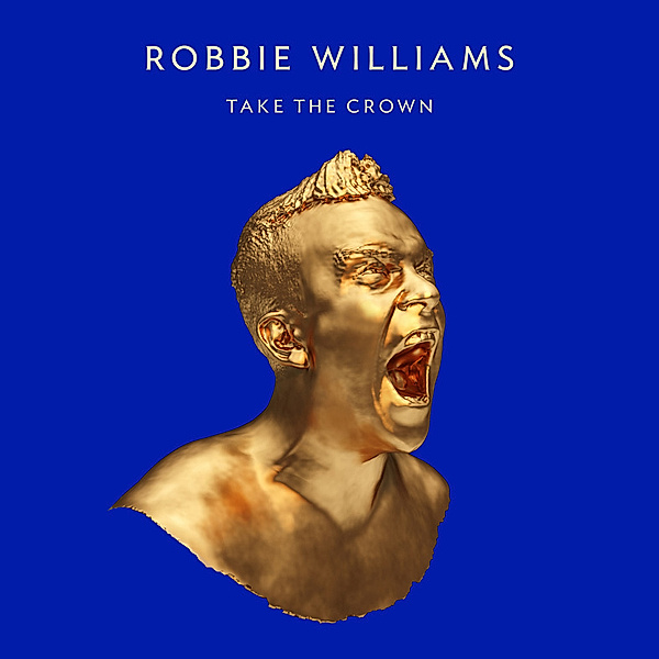 Take The Crown (Limited Roar Edition), Robbie Williams