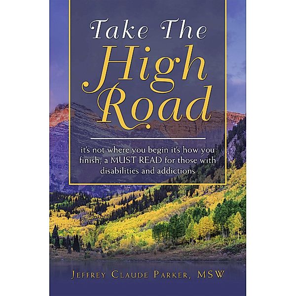 Take the High Road, Jeffrey Claude Parker Msw