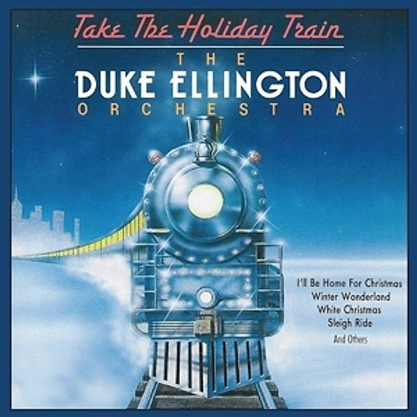 Take The Holiday Train, Duke Ellington