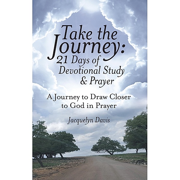 Take the Journey: 21 Days of Devotional Study & Prayer, Jacquelyn Davis