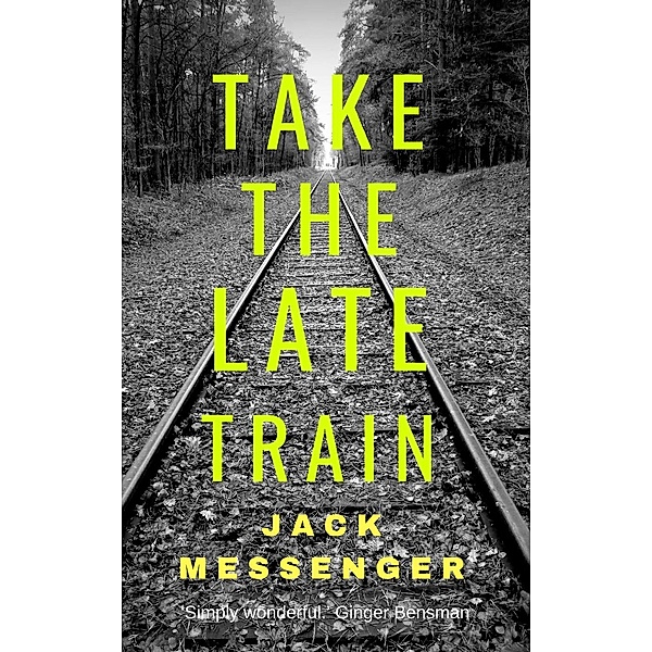 Take the Late Train, Jack Messenger