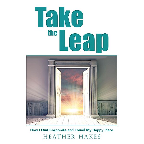 Take the Leap, Heather Hakes