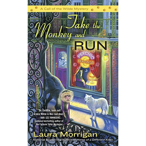 Take the Monkey and Run / A Call of the Wilde Mystery Bd.4, Laura Morrigan