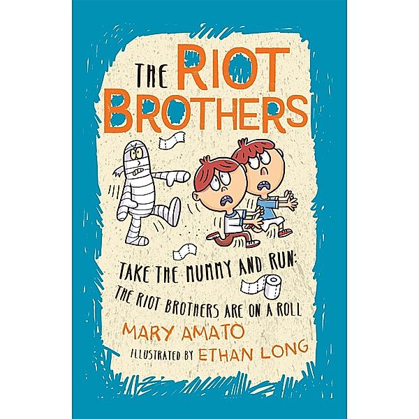 Take the Mummy and Run / The Riot Brothers Bd.4, Mary Amato